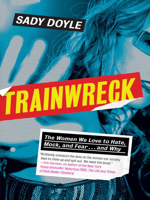 Title details for Trainwreck by Sady Doyle - Available